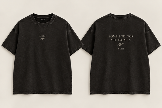 Some Endings Are Escapes - NDLH Unisex Tee  (Pre Order)